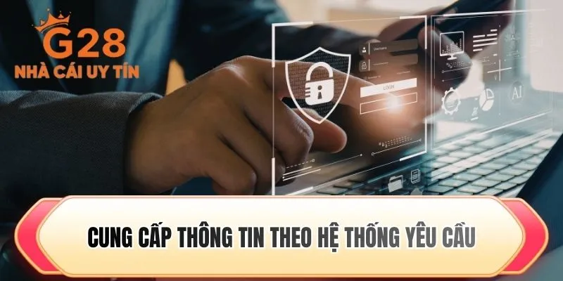 Cung cấp thông tin theo hệ thống yêu cầu