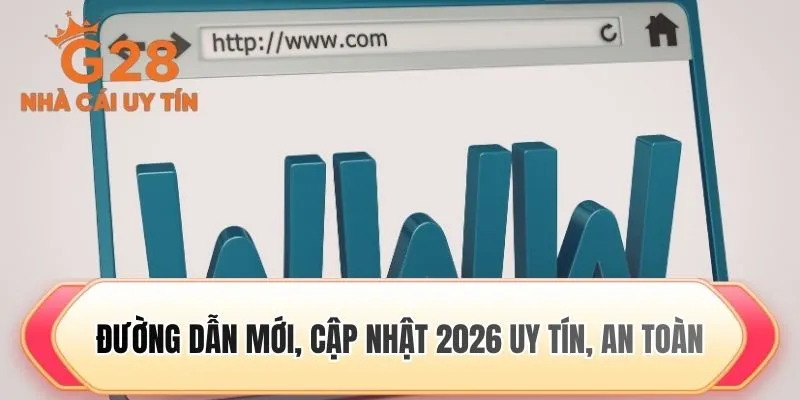 Đường dẫn mới, cập nhật 2026 uy tín, an toàn