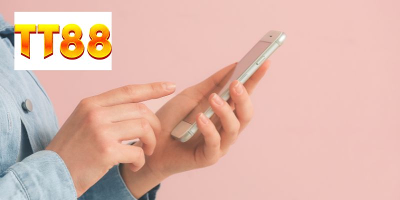 App TT88 cho bạn thoải mái cá cược trên điện thoại